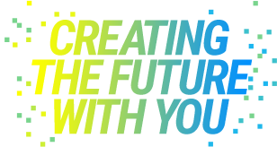 CREATING THE FUTURE WITH YOU